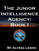 The Junior Intelligence Agency: Book 1 (eBook, ePUB)