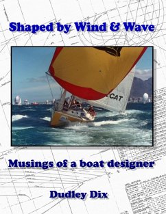 Shaped by Wind & Wave: Musings of a Boat Designer (eBook, ePUB) - Dix, Dudley