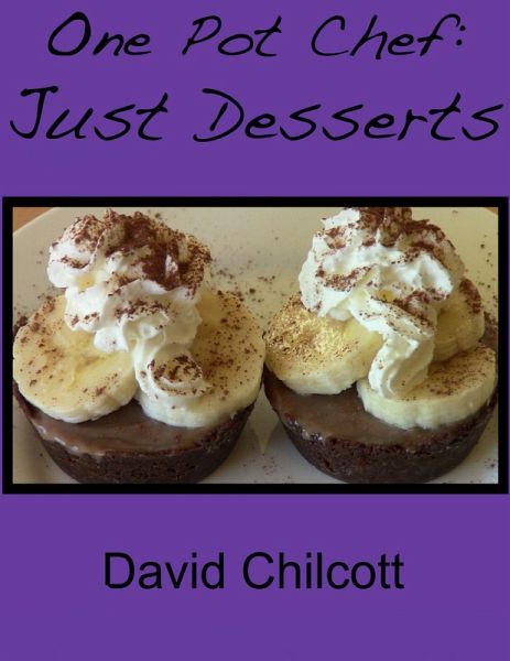 One Pot Chef: Just Desserts (eBook, ePUB) One Pot Chef: Just Desserts (eBook, ePUB)
