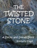 The Twisted Stone: A Sticks and Stones Story: Number 5 (eBook, ePUB)