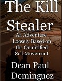 The Kill Stealer: An Adventure Loosely Based on the Quantified Self Movement (eBook, ePUB)