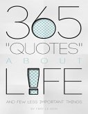 365 Quotes About Life and Few Less Important Things (eBook, ePUB)