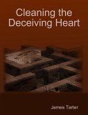 Cleaning the Deceiving Heart (eBook, ePUB)