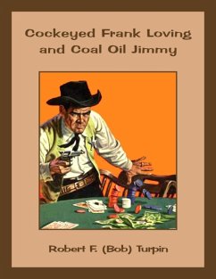 Cockeyed Frank Loving and Coal Oil Jimmy (eBook, ePUB) - Turpin, Robert F. (Bob)