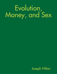 Evolution, Money, and Sex (eBook, ePUB) - Hilton, Joseph