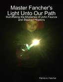 Master Fancher's Light Unto Our Path - Illuminating the Mysteries of John Faunce and Stephen Hopkins (eBook, ePUB)