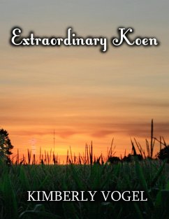 Extraordinary Koen (eBook, ePUB) - Vogel, Kimberly