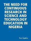 The Need for Continuous Research in Science and Technology Education (eBook, ePUB) The Need for Continuous Research in Science and Technology Education (eBook, ePUB)