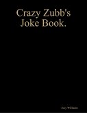 Crazy Zubb's Joke Book. (eBook, ePUB)