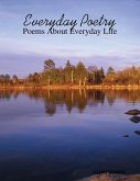 Everyday Poetry: Poems About Everyday Life (eBook, ePUB)
