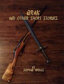Grak and Other Short Stories (eBook, ePUB)
