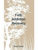 Faith Addiction Recovery (eBook, ePUB)