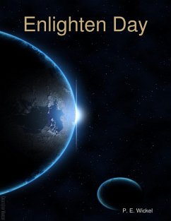Enlighten Day (eBook, ePUB) - Wickel, P. E.