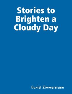 Stories to Brighten a Cloudy Day (eBook, ePUB) - Zimmermann, Daniel