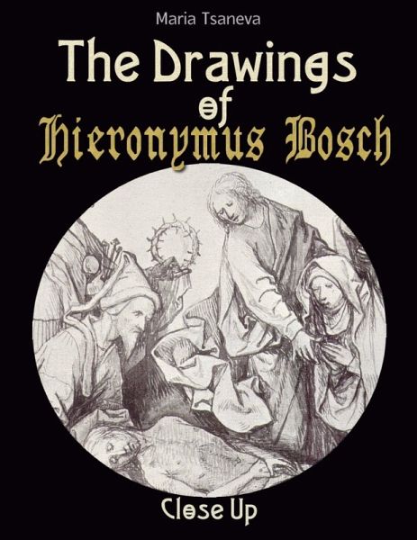 The Drawings of Hieronymus Bosch: Close Up (eBook, ePUB)