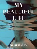My Beautiful Life: An Autobiography (eBook, ePUB)