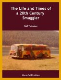 The Life and Times of a 20th Century Smuggler (eBook, ePUB)