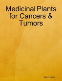 Medicinal Plants for Cancers & Tumors (eBook, ePUB)