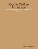 God's Call to Intimacy - 10 Keys for Responding to His Heart for Intimacy (eBook, ePUB) God's Call to Intimacy - 10 Keys for Responding to His Heart for Intimacy (eBook, ePUB)