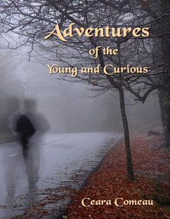 Adventures of the Young and Curious (eBook, ePUB) - Comeau, Ceara