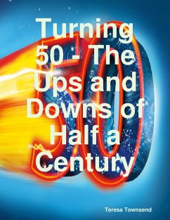 Turning 50 - The Ups and Downs of Half a Century (eBook, ePUB) - Townsend, Teresa