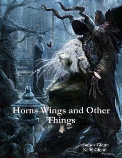 Horns Wings and Other Things (eBook, ePUB) - Glenn, Kelly; Glenn, James