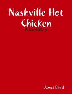Cover Nashville Hot Chicken: A Love Story (eBook, ePUB)