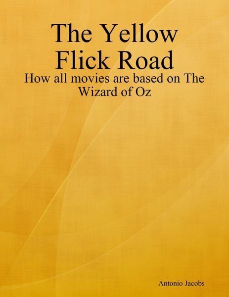 The Yellow Flick Road (eBook, ePUB) The Yellow Flick Road (eBook, ePUB)