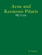 Acne and Keratosis Pilaris - My Cure... - Bild 1