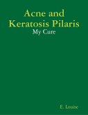 Acne and Keratosis Pilaris - My Cure (eBook, ePUB)