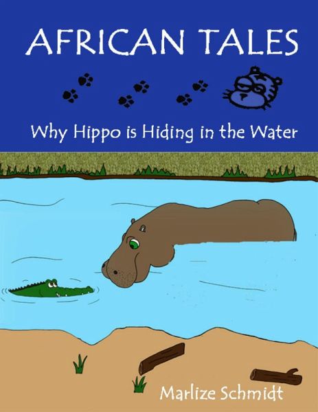 African Tales: Why Hippo Is Hiding In the Water (eBook, ePUB)
