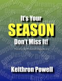 Its Your Season Don't Miss It! (eBook, ePUB)