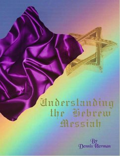 Understanding the Hebrew Messiah (eBook, ePUB) - Herman, Dennis