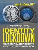 Identity Lockdown: Your Step By Step Guide to Identity Theft Protection (eBook, ePUB)