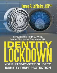 Identity Lockdown: Your Step By Step Guide to Identity Theft Protection (eBook, ePUB) - LaPiedra, Cfp®
