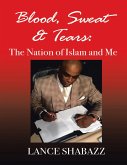 Blood Sweat & Tears: The Nation of Islam and Me (eBook, ePUB)