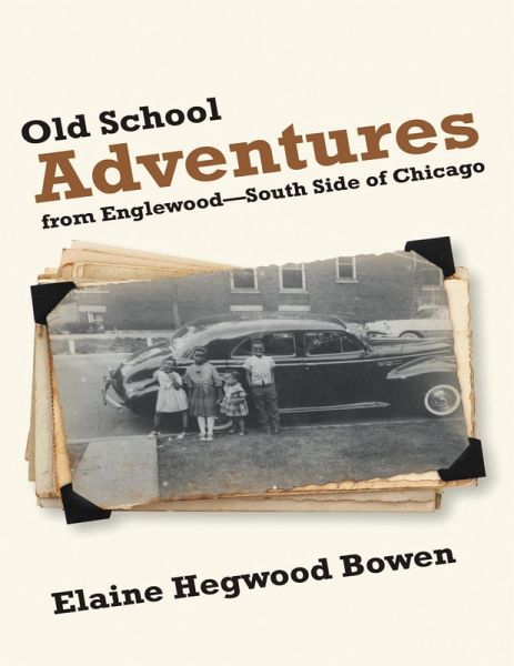 Old School Adventures from Englewood: South Side of Chicago (eBook, ePUB) Old School Adventures from Englewood: South Side of Chicago (eBook, ePUB)