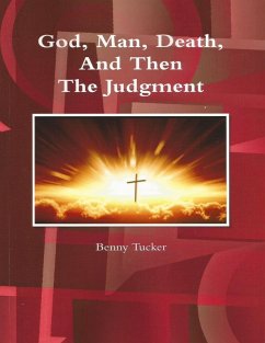 God, Man, Death, and Then the Judgment (eBook, ePUB) - Tucker, Benny
