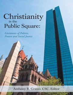 Christianity In the Public Square: Literatures of Politics, Protest and Social Justice (eBook, ePUB) - Grasso, Csc