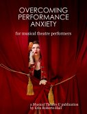 Overcoming Performance Anxiety for Musical Theatre Performers (eBook, ePUB)