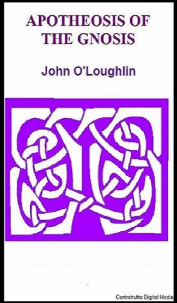 Apotheosis of the Gnosis (eBook, ePUB) Apotheosis of the Gnosis (eBook, ePUB)