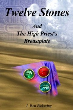 Twelve Stones : And the High Priest's Breastplate (eBook, ePUB) - Pickering, J. Ben