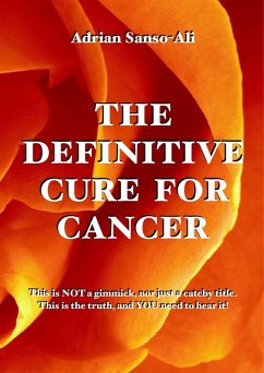 The Definitive Cure for Cancer (eBook, ePUB) - Sanso-Ali, Adrian