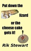 Put Down the Lizard or the Cheesecake Gets It (eBook, ePUB)