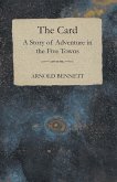 The Card - A Story of Adventure in the Five Towns (eBook, ePUB)