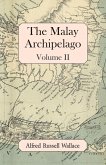 The Malay Archipelago, Volume II (eBook, ePUB) The Malay Archipelago, Volume II (eBook, ePUB)