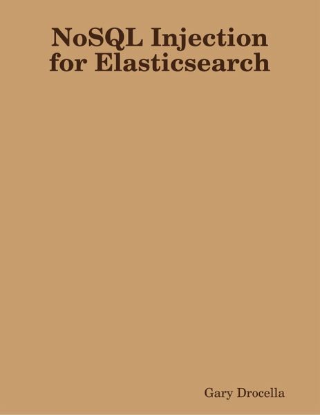 NoSQL Injection for Elasticsearch (eBook, ePUB) NoSQL Injection for Elasticsearch (eBook, ePUB)