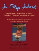 A Step Ahead: Movement Activities to Help Develop Children's Ability to Learn (eBook, ePUB)