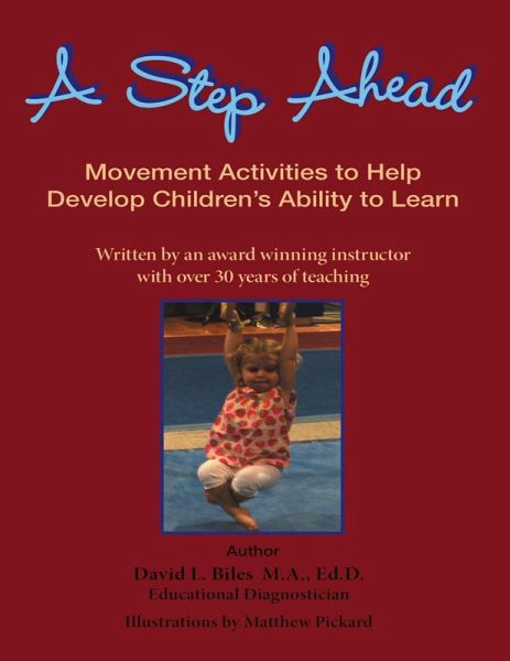 A Step Ahead: Movement Activities to Help Develop Children's Ability to Learn (eBook, ePUB) A Step Ahead: Movement Activities to Help Develop Children's Ability to Learn (eBook, ePUB)