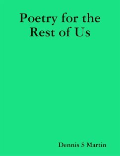 Poetry for the Rest of Us (eBook, ePUB) - Martin, Dennis S